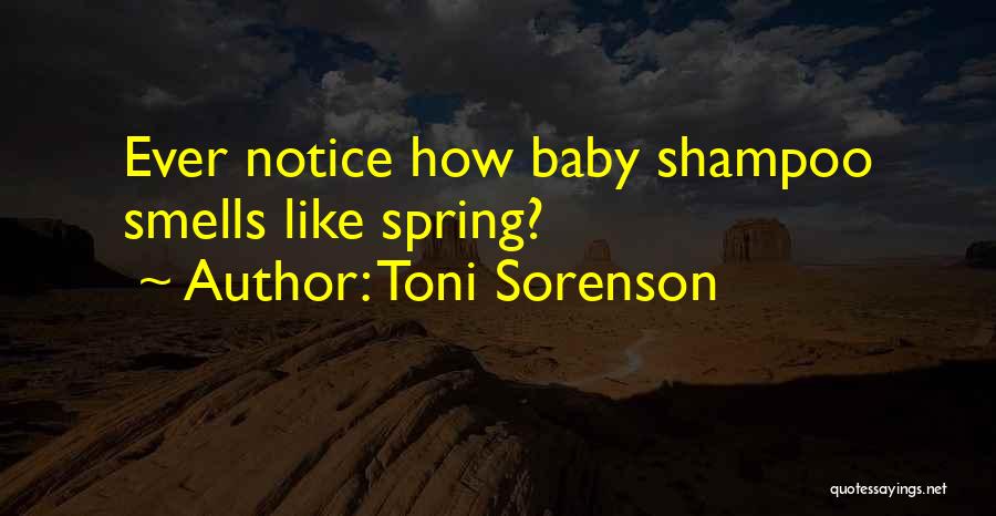 Smells Like Spring Quotes By Toni Sorenson