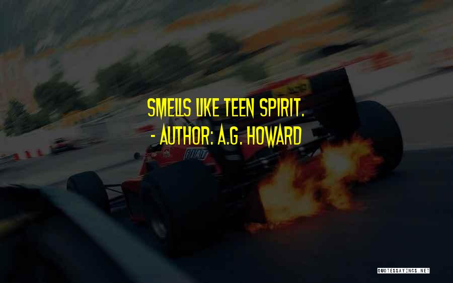 Smells Like Teen Spirit Quotes By A.G. Howard