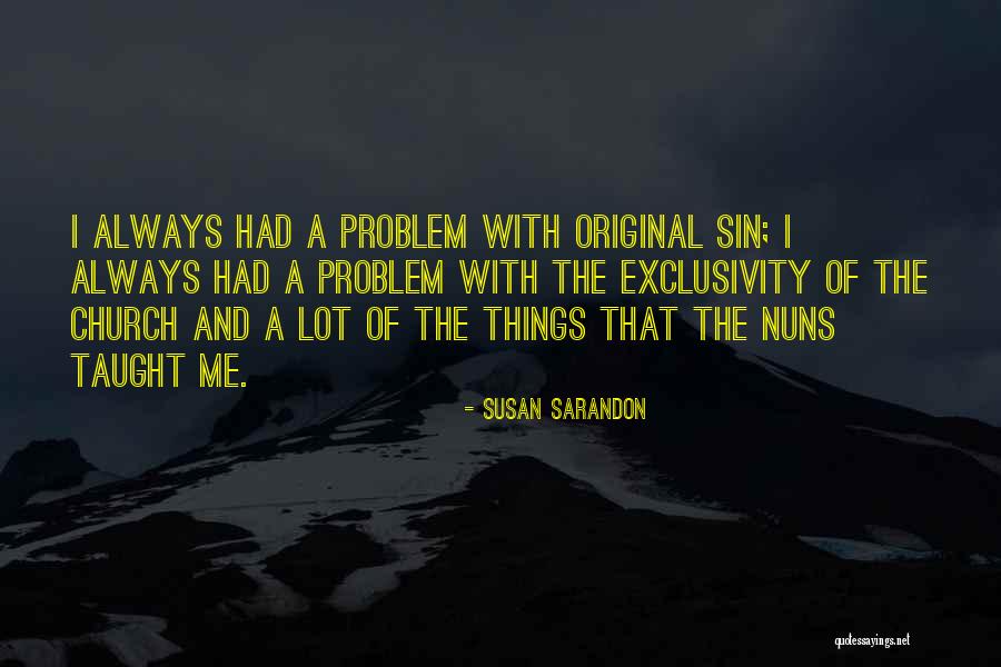 Smetnje U Quotes By Susan Sarandon Smetnje U Quotes By Susan Sarandon