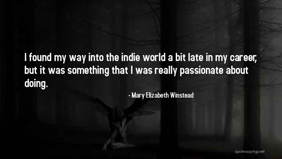 Smialek Richard Quotes By Mary Elizabeth Winstead Smialek Richard Quotes By Mary Elizabeth Winstead