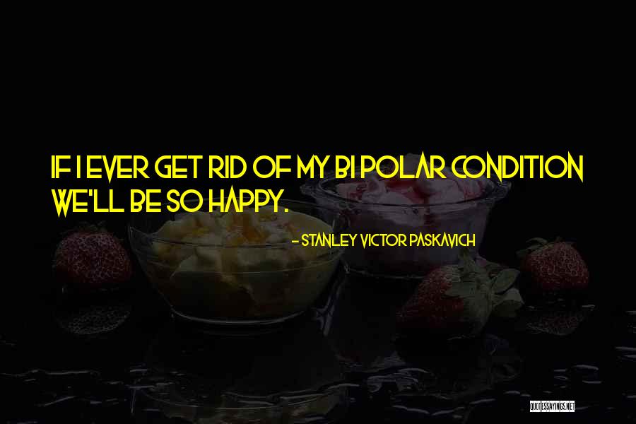 Smiddy House Quotes By Stanley Victor Paskavich Smiddy House Quotes By Stanley Victor Paskavich