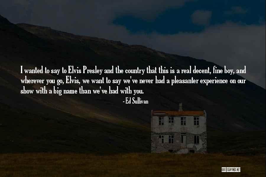 Smikalla Quotes By Ed Sullivan Smikalla Quotes By Ed Sullivan