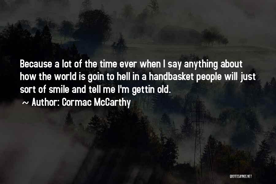 Smile A Lot Quotes By Cormac McCarthy