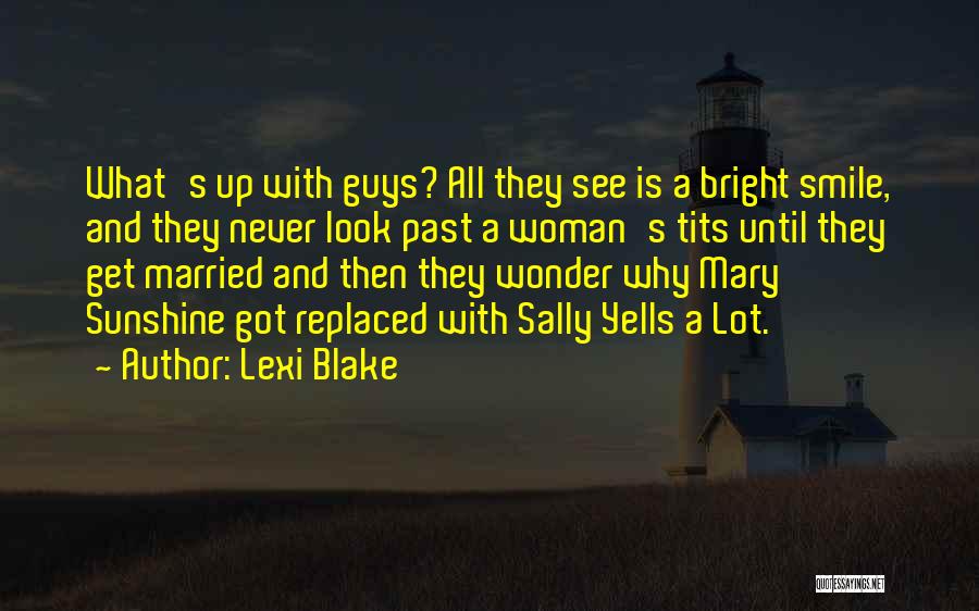 Smile A Lot Quotes By Lexi Blake