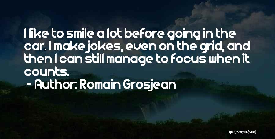 Smile A Lot Quotes By Romain Grosjean