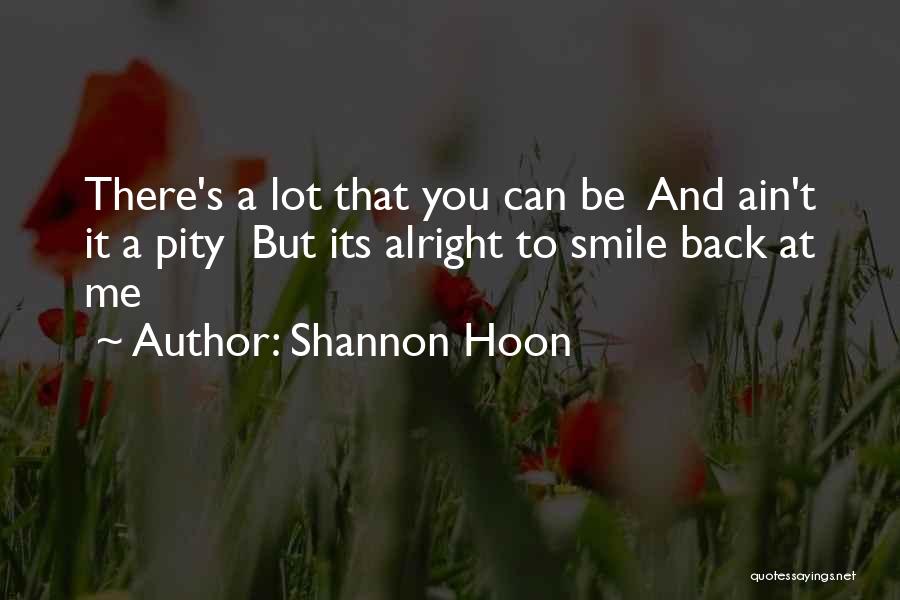 Smile A Lot Quotes By Shannon Hoon
