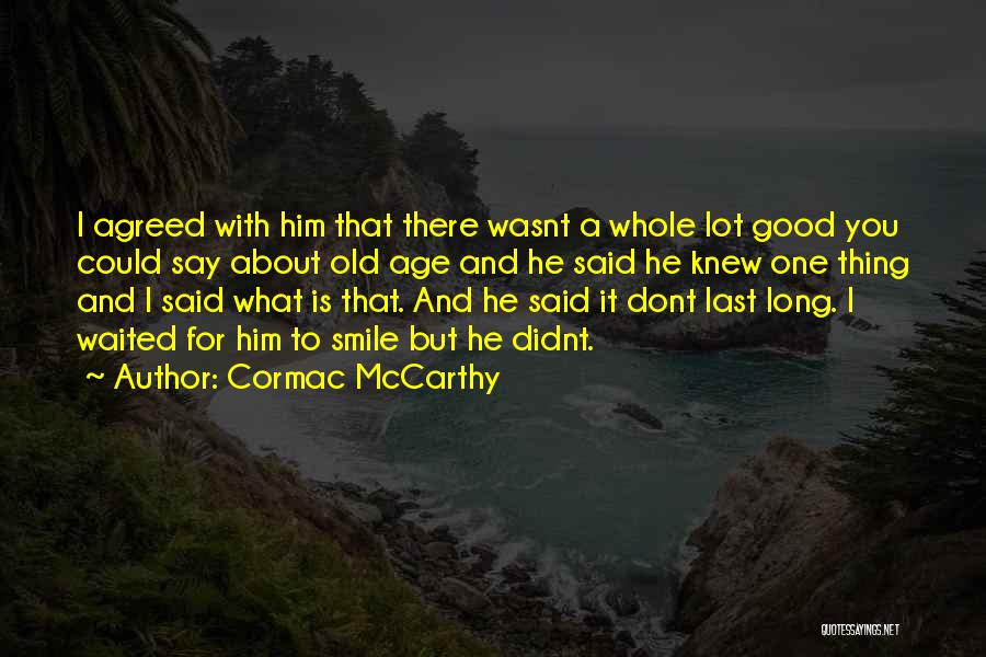 Smile And Age Quotes By Cormac McCarthy