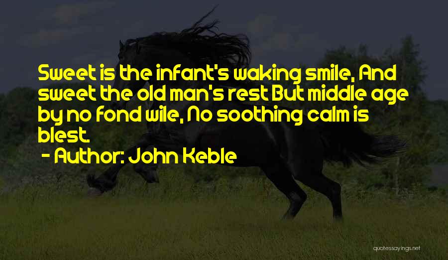 Smile And Age Quotes By John Keble