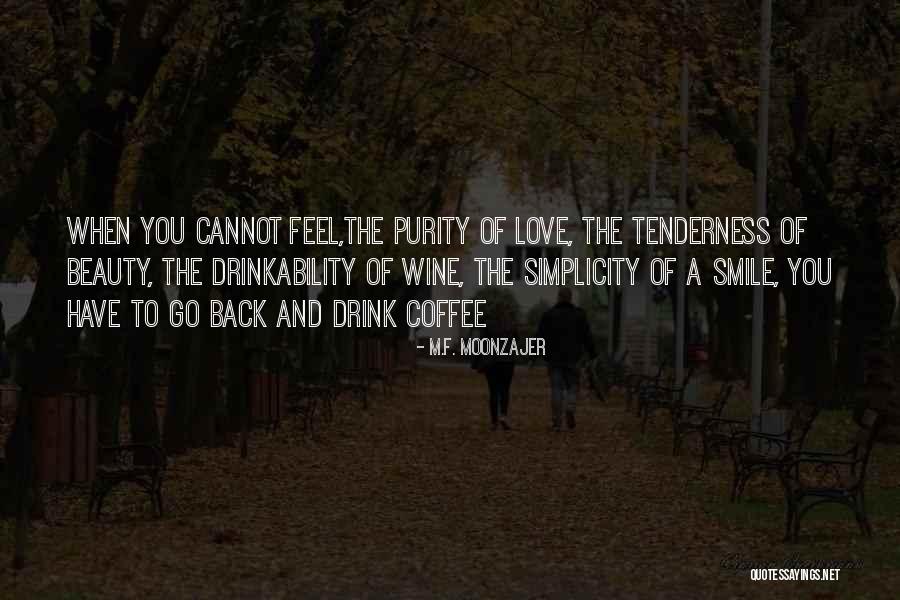 Smile And Drink Quotes By M.F. Moonzajer Smile And Drink Quotes By M.F. Moonzajer