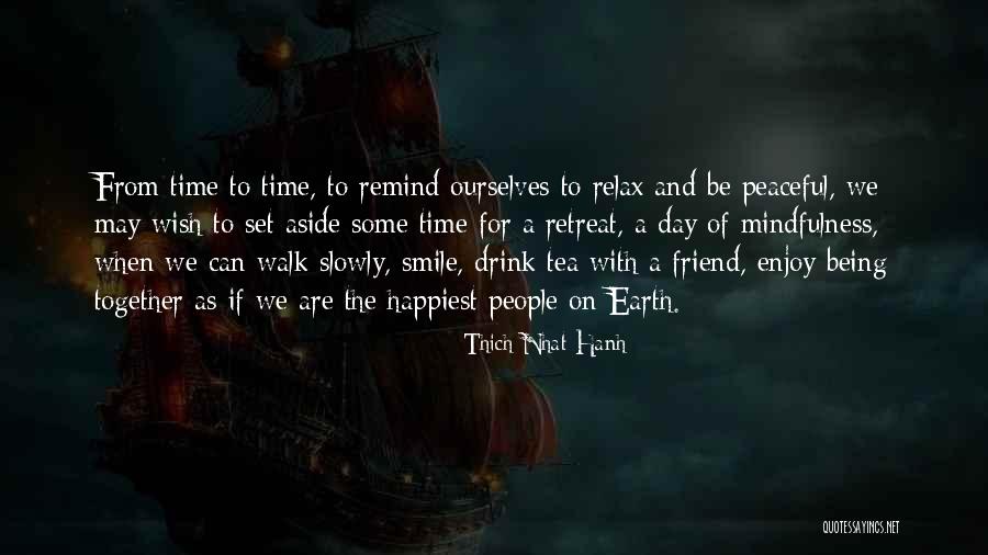 Smile And Drink Quotes By Thich Nhat Hanh Smile And Drink Quotes By Thich Nhat Hanh