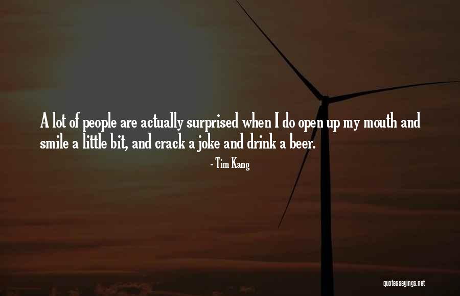 Smile And Drink Quotes By Tim Kang Smile And Drink Quotes By Tim Kang