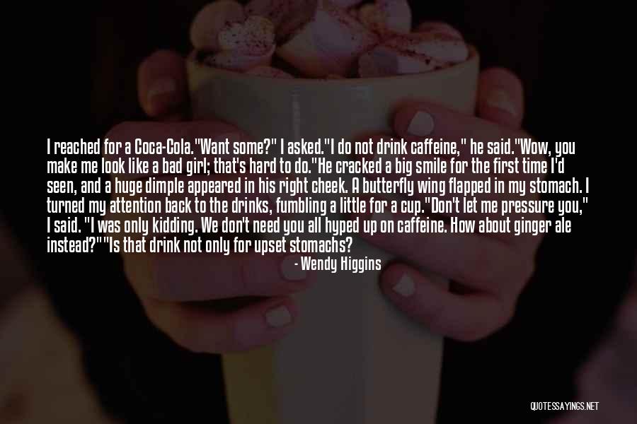 Smile And Drink Quotes By Wendy Higgins Smile And Drink Quotes By Wendy Higgins