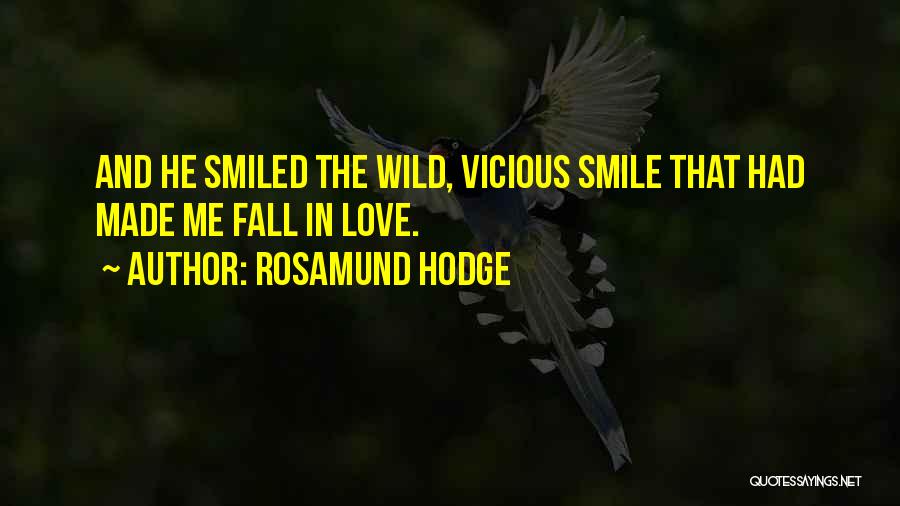 Smile And Fall In Love Quotes By Rosamund Hodge