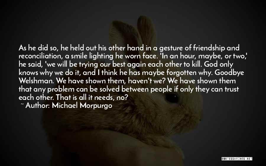 Smile And Friendship Quotes By Michael Morpurgo