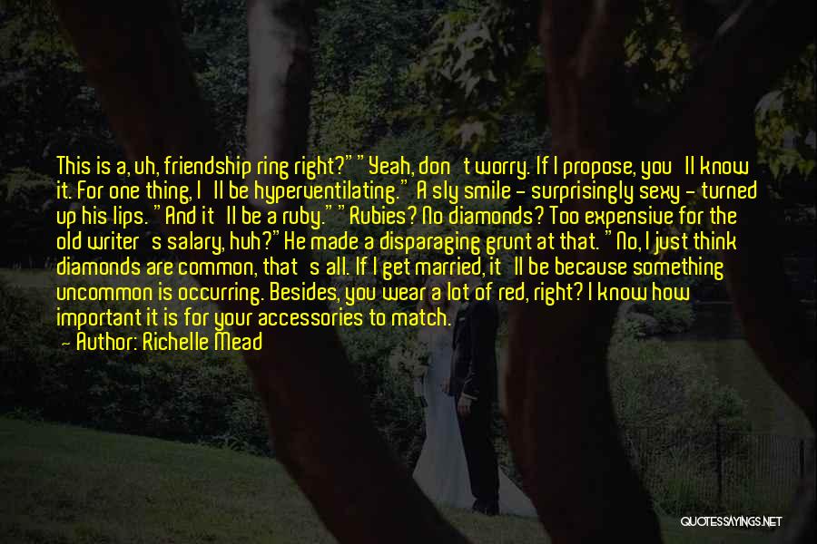 Smile And Friendship Quotes By Richelle Mead