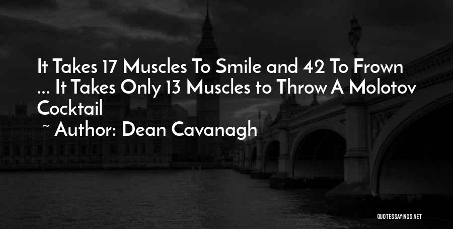 Smile And Frown Quotes By Dean Cavanagh