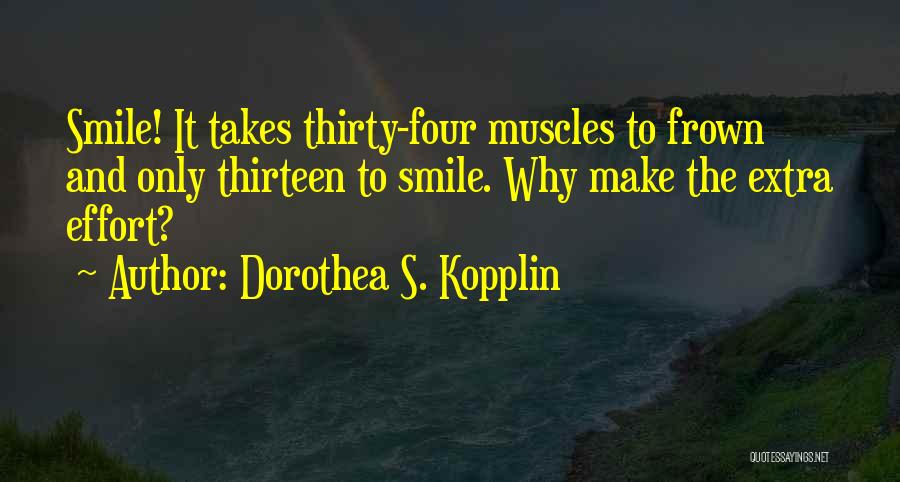 Smile And Frown Quotes By Dorothea S. Kopplin