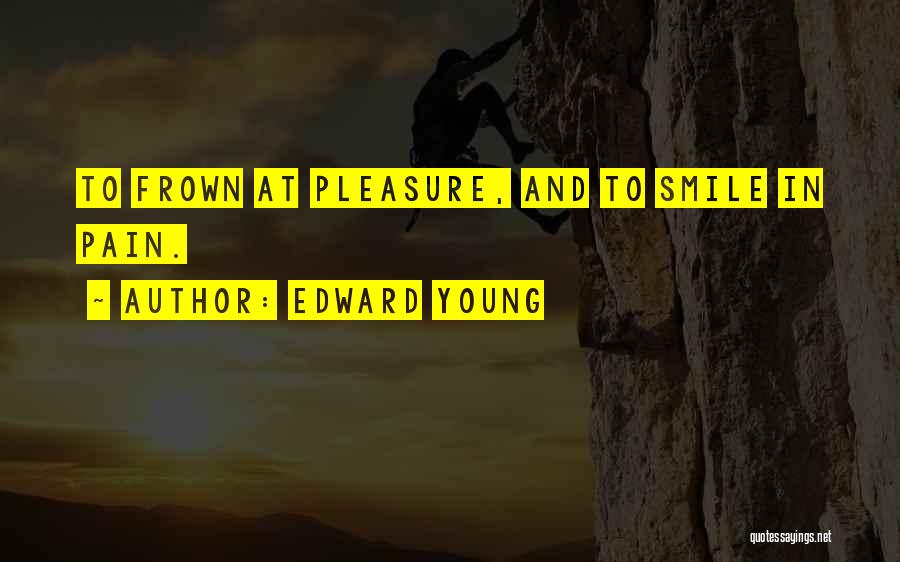 Smile And Frown Quotes By Edward Young