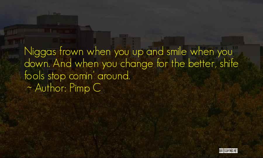 Smile And Frown Quotes By Pimp C