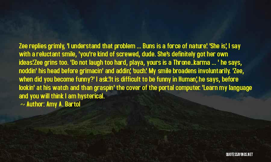 Smile And Funny Quotes By Amy A. Bartol