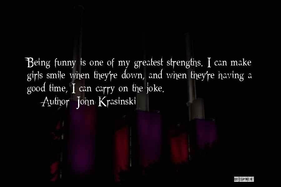 Smile And Funny Quotes By John Krasinski
