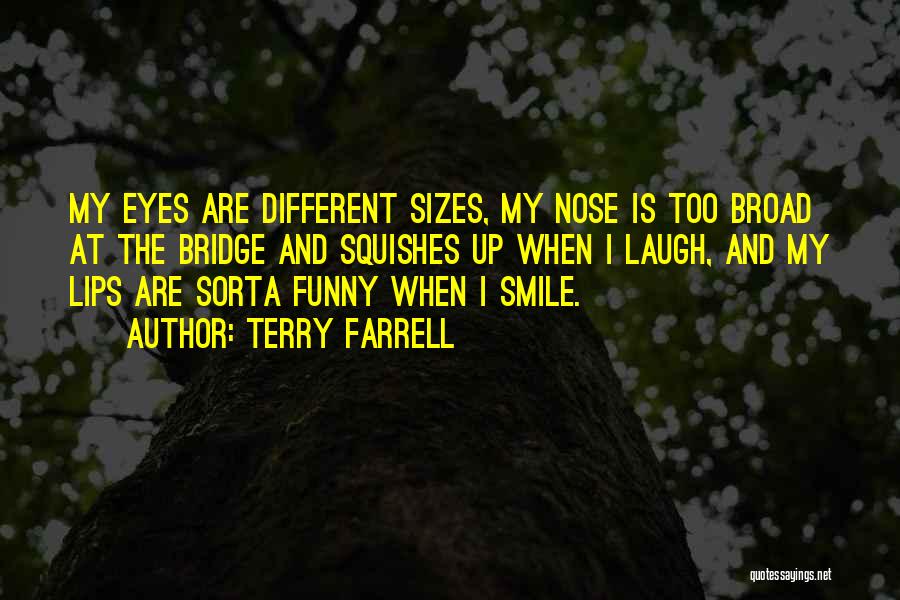 Smile And Funny Quotes By Terry Farrell