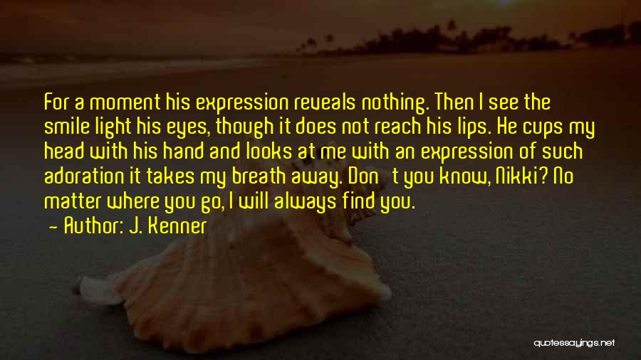 Smile And Light Quotes By J. Kenner