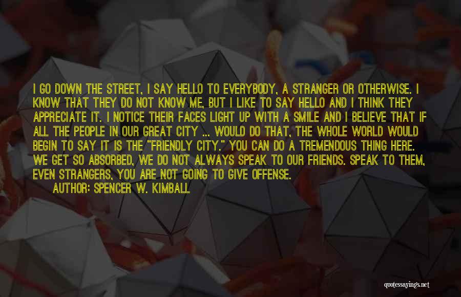 Smile And Light Quotes By Spencer W. Kimball