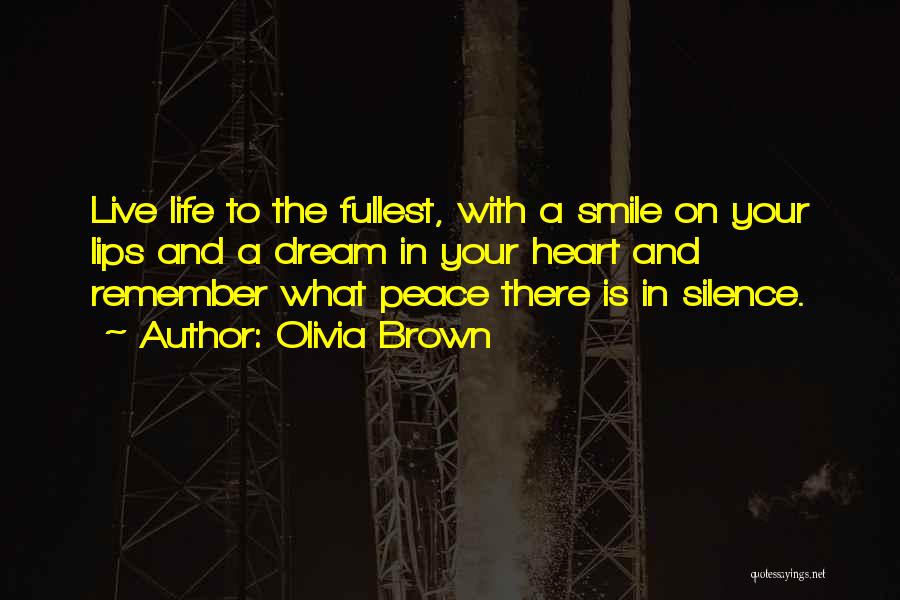 Smile And Live Life Quotes By Olivia Brown