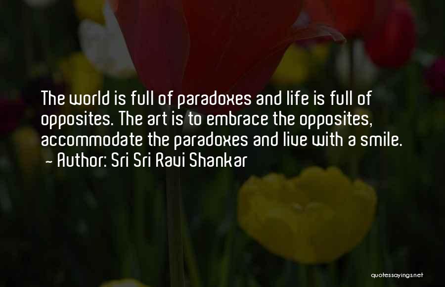 Smile And Live Life Quotes By Sri Sri Ravi Shankar