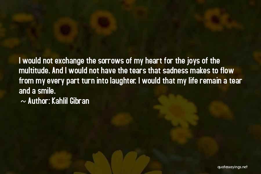 Smile And Sadness Quotes By Kahlil Gibran
