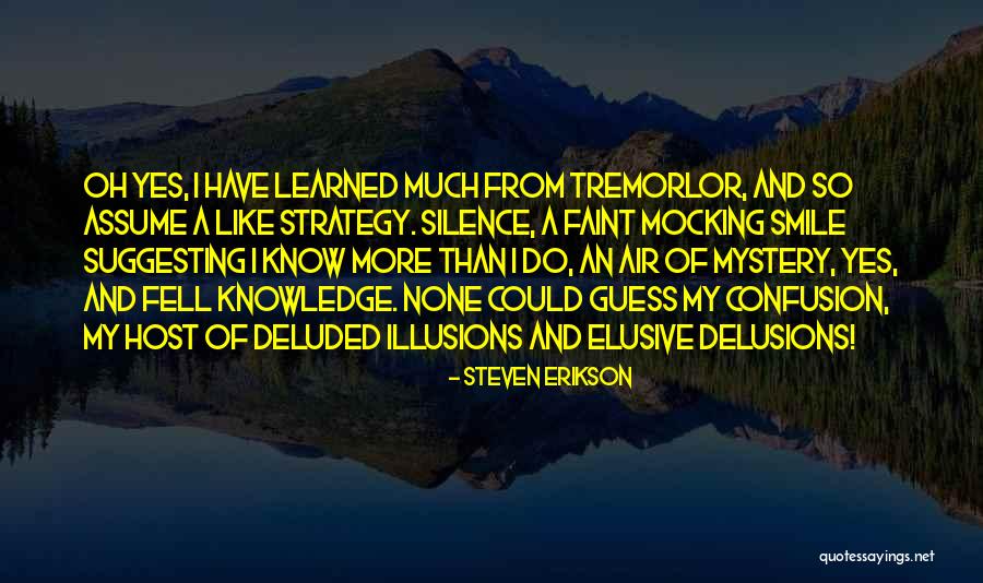 Smile And Silence Quotes By Steven Erikson