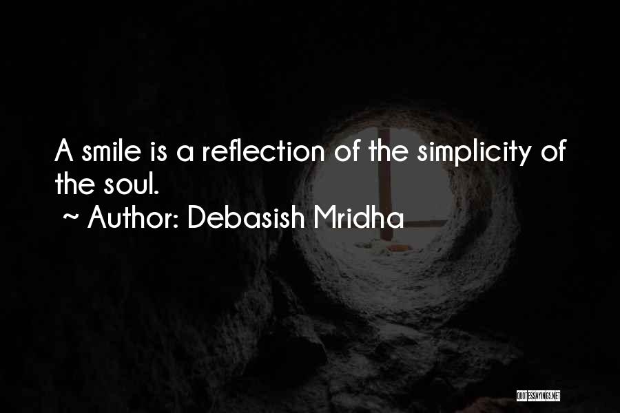 Smile And Simplicity Quotes By Debasish Mridha