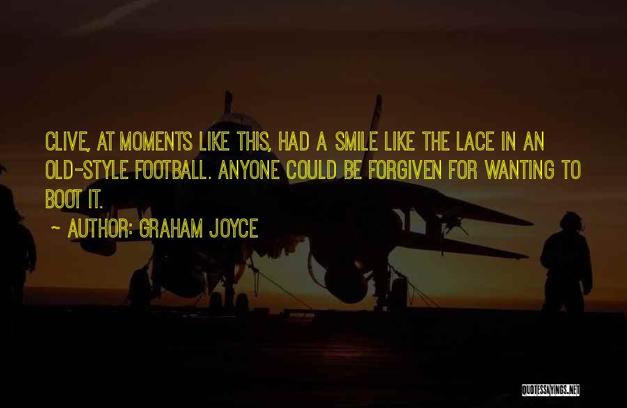 Smile And Style Quotes By Graham Joyce