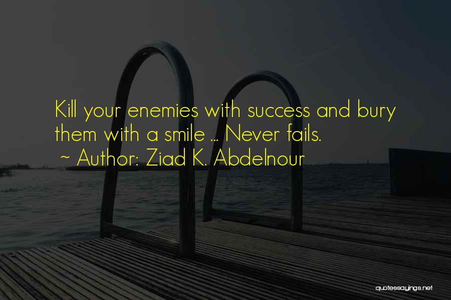 Smile And Success Quotes By Ziad K. Abdelnour