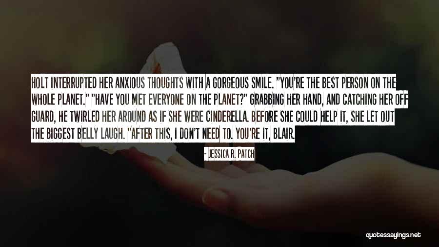 Smile And Thoughts Quotes By Jessica R. Patch Smile And Thoughts Quotes By Jessica R. Patch