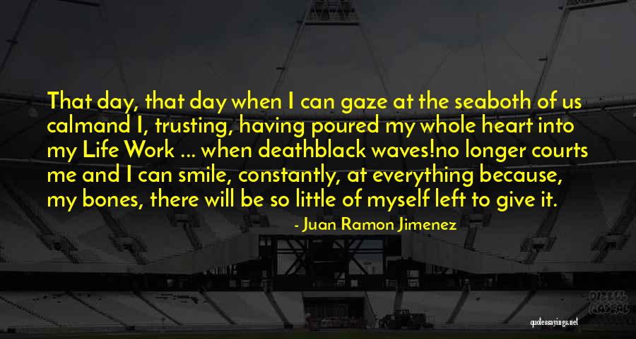 Smile And Work Quotes By Juan Ramon Jimenez Smile And Work Quotes By Juan Ramon Jimenez