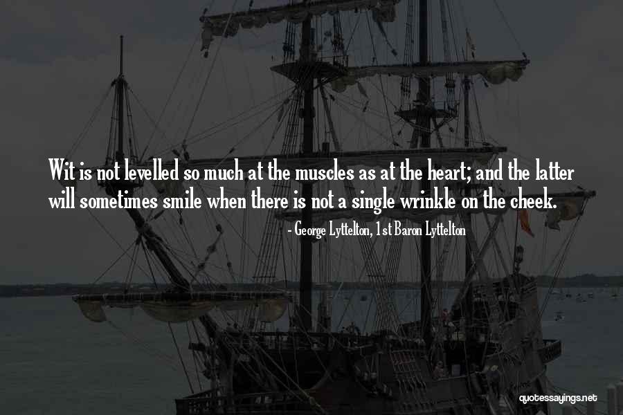 Smile And Wrinkle Quotes By George Lyttelton, 1st Baron Lyttelton Smile And Wrinkle Quotes By George Lyttelton, 1st Baron Lyttelton