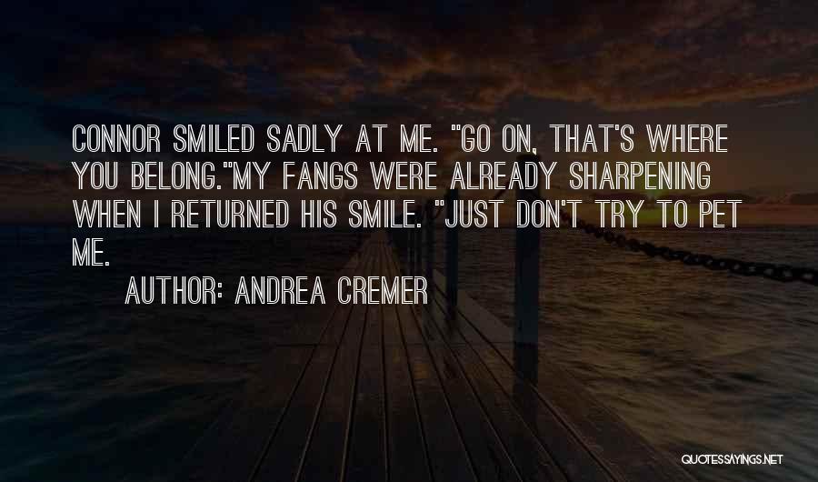 Smile At Me Quotes By Andrea Cremer