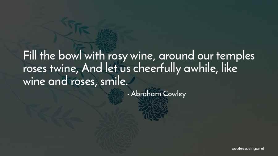Smile Awhile Quotes By Abraham Cowley Smile Awhile Quotes By Abraham Cowley