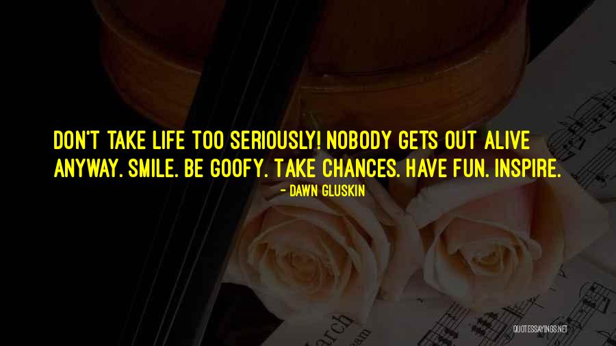 Smile Be Happy Quotes By Dawn Gluskin Smile Be Happy Quotes By Dawn Gluskin