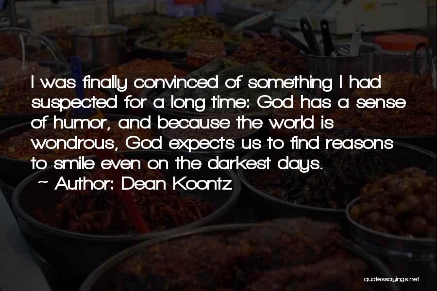 Smile Because God Quotes By Dean Koontz