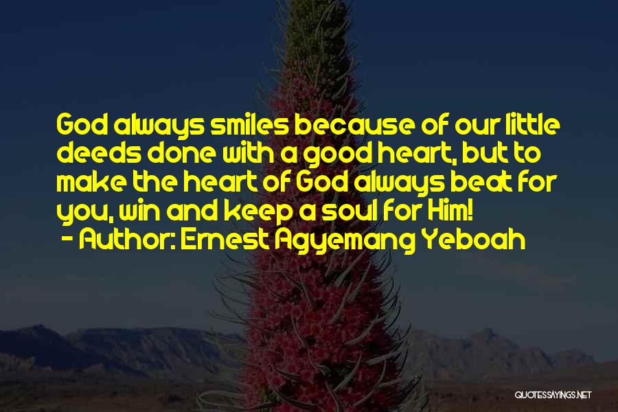 Smile Because God Quotes By Ernest Agyemang Yeboah