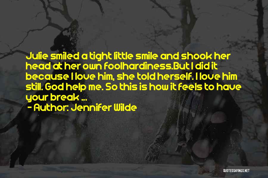 Smile Because God Quotes By Jennifer Wilde