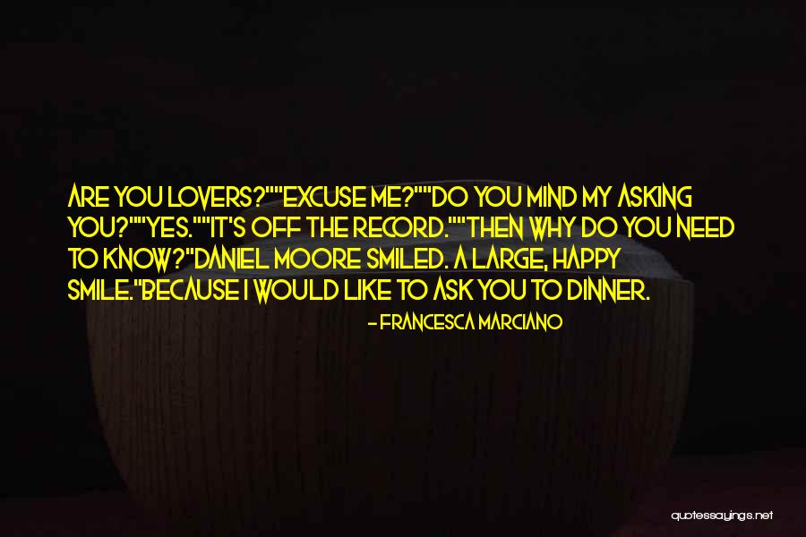 Smile Because I'm Happy Quotes By Francesca Marciano