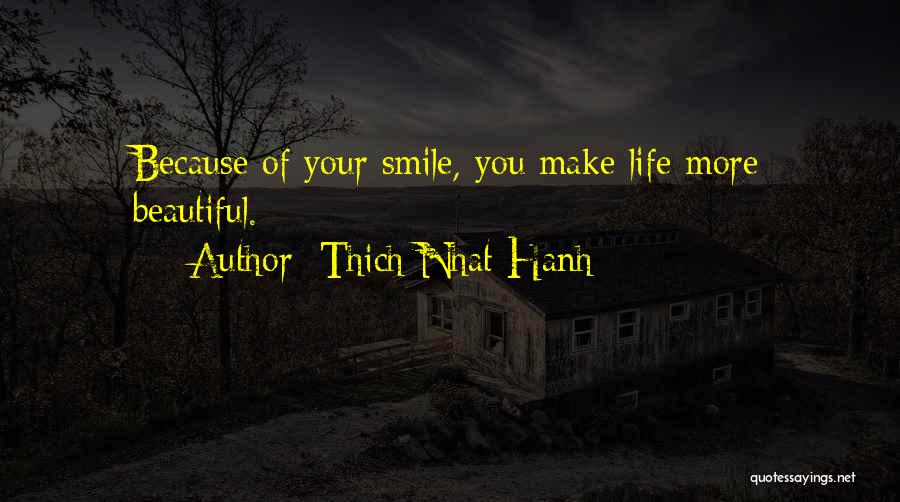 Smile Because Life Is Beautiful Quotes By Thich Nhat Hanh