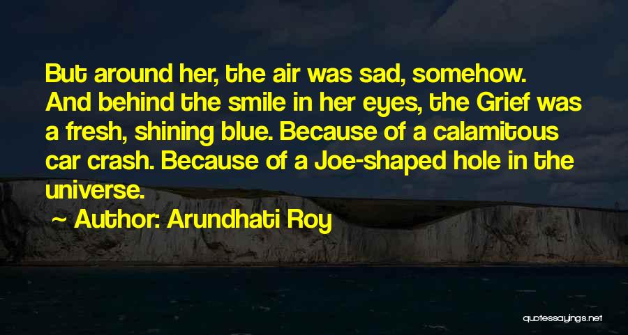 Smile Because Of Her Quotes By Arundhati Roy