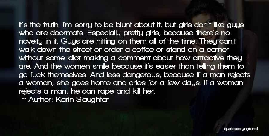 Smile Because Of Her Quotes By Karin Slaughter