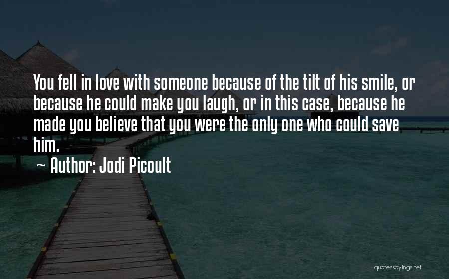 Smile Because Of Him Quotes By Jodi Picoult