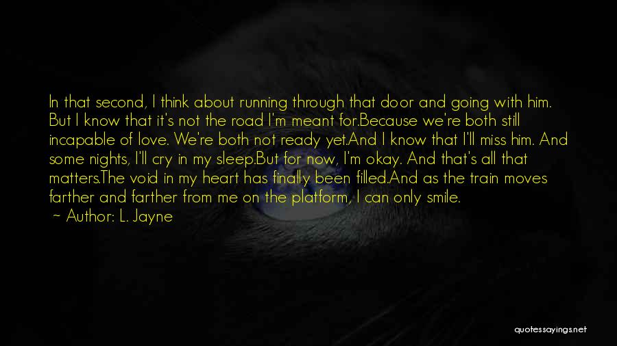 Smile Because Of Him Quotes By L. Jayne